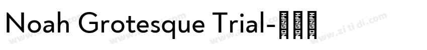 Noah Grotesque Trial字体转换 Noah Grotesque Trial字体转换